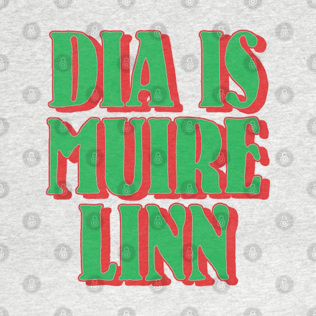 Dia is Muire Linn - God and Mary be with us - County Mayo motto by feck!